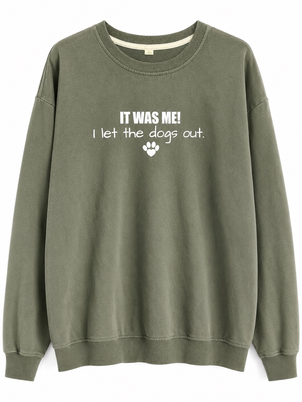 NEW—Olive Green 'It Was Me! I Let The Dogs Out' Pet Lover Sweatshirt Size Large